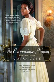 an extraordinary union, by historical romance author alyssa cole