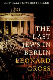 the last jews in berlin, a holocaust book