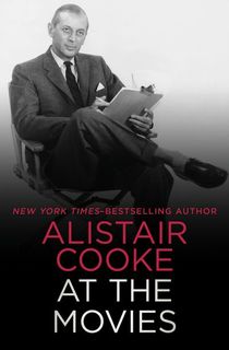 alistair cooke at the movies, an old hollywood book