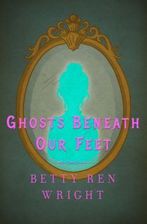 ghosts beneath our feet, a mystery book for kids