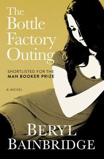 the bottle factory outing, a beryl bainbridge book