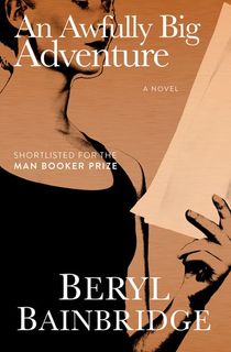 an awfully big adventure, a beryl bainbridge book