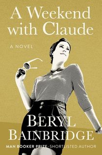 a weekend with claude, a beryl bainbridge book