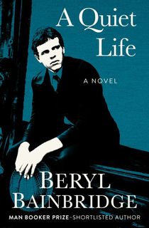 a quiet life, a beryl bainbridge book