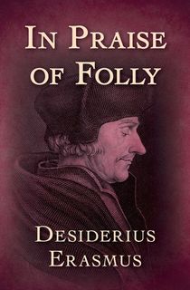 In Praise of Folly