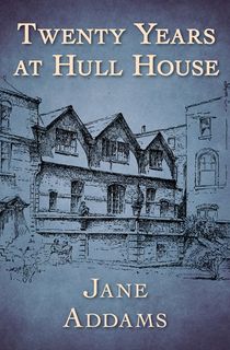 Twenty Years at Hull House