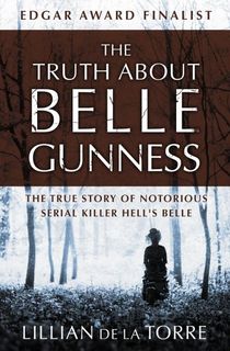 The Truth about Belle Gunness