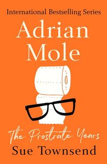 Adrian-Mole:-The-Prostrate-Years Adrian Mole: The Prostrate Years