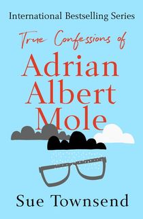 True-Confessions-of-Adrian-Albert-Mole True Confessions of Adrian Albert Mole