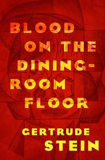 blood on the dining-room floor, a book by gertrude stein