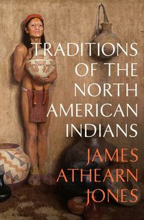 Traditions-of-the-North-American-Indians Traditions of the North American Indians