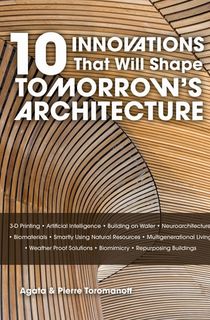 10-Innovations-That-Will-Shape-Tomorrow's-Architecture 10 Innovations That Will Shape Tomorrow's Architecture