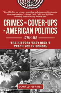 Crimes and Cover-Ups in American Politics, 1776–1963