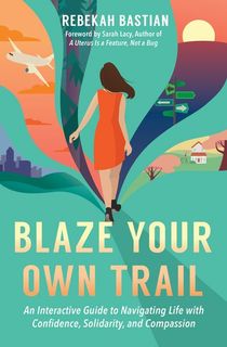 Blaze-Your-Own-Trail Blaze Your Own Trail