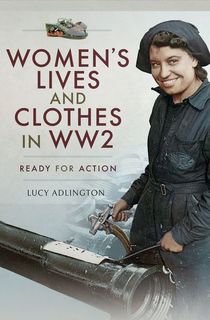 Women's Lives and Clothes in WW2