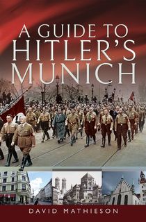 A-Guide-to-Hitler's-Munich A Guide to Hitler's Munich