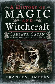 A History of Magic and Witchcraft