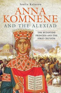 Anna Komnene and the Alexiad