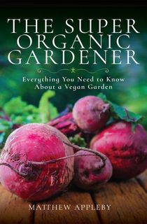 The Super Organic Gardener