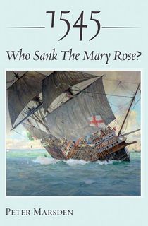 1545: Who Sank the Mary Rose?