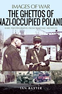 The Ghettos of Nazi-Occupied Poland