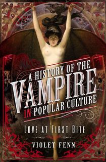 A History of the Vampire in Popular Culture