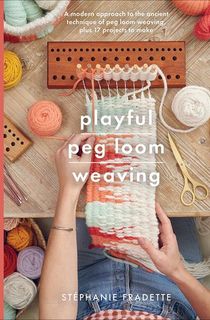 Playful Peg Loom Weaving