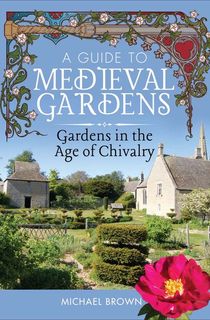 A Guide to Medieval Gardens