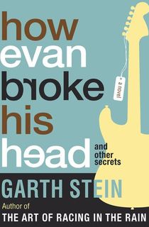 How Evan Broke His Head and Other Secrets