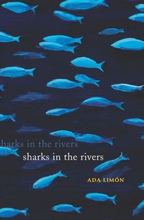 sharks in the rivers, ada limon poems