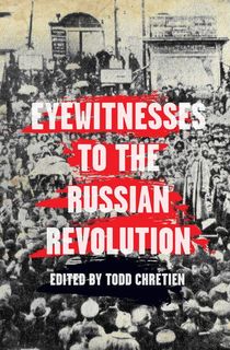 Eyewitnesses to the Russian Revolution