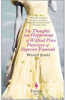 The Thoughts and Happenings of Wilfred Price Purveyor of Superior Funerals