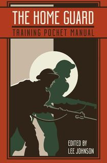 The Home Guard Training Pocket Manual