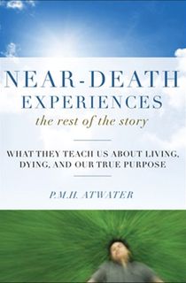 Near-Death-Experiences,-The-Rest-of-the-Story Near-Death Experiences, The Rest of the Story
