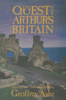 The-Quest-For-Arthur's-Britain The Quest For Arthur's Britain