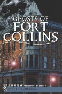 Ghosts of Fort Collins