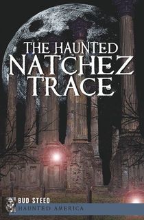 The Haunted Natchez Trace