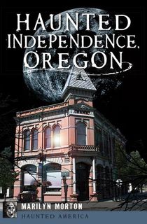 Haunted Independence, Oregon