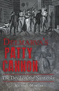 Delmarva's-Patty-Cannon Delmarva's Patty Cannon