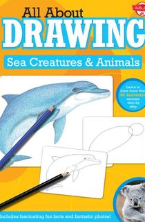 All-About-Drawing:-Sea-Creatures-&-Animals All About Drawing: Sea Creatures & Animals
