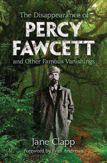 The Disappearance of Percy Fawcett