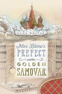 Miss Blaine's Prefect and the Golden Samovar