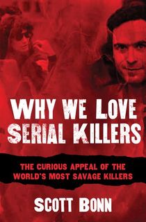 Why We Love Serial Killers