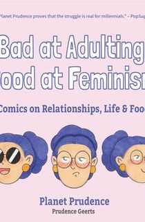 bad at adulting, good at feminism, a book for millennials