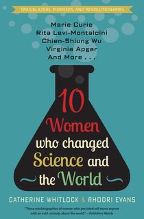 10 Women Who Changed Science and the World