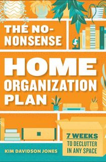 The No-Nonsense Home Organization Plan