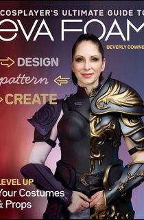 Cosplayer's Ultimate Guide to EVA Foam
