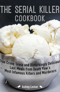 The Serial Killer Cookbook