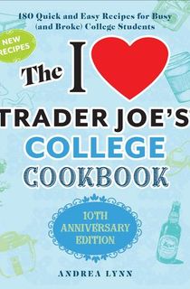 The I Love Trader Joe's College Cookbook