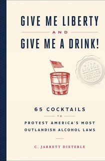 Give Me Liberty and Give Me A Drink!